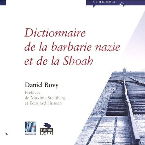 Dictionnaire De La Barbarie Nazie Et De La Shoah