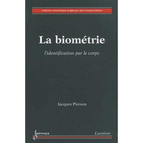 La Biométrie - L'identification Par Le Corps