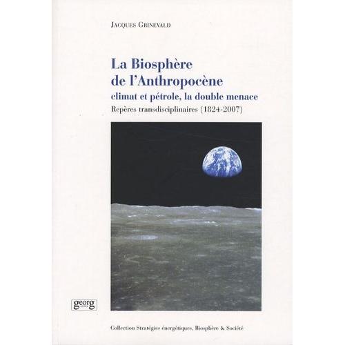 La Biosphère De L'anthropocène - Climat Et Pétrole, La Double Menace