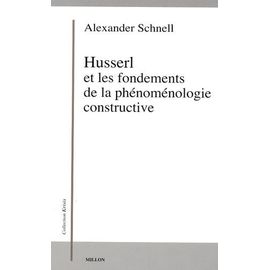 Husserl Et Les Fondements De La Phénoménologie Constructive