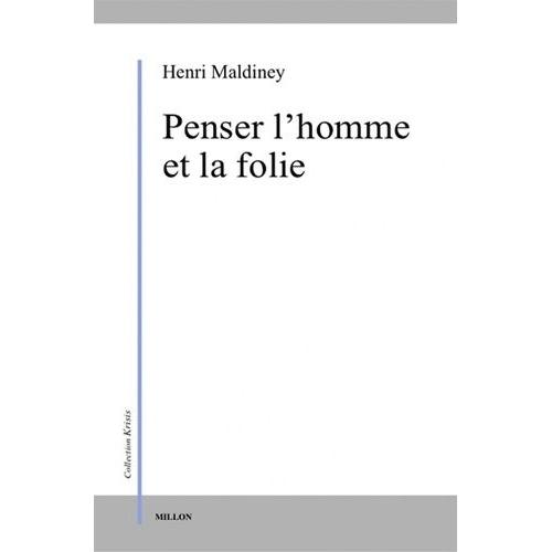 Penser L'homme Et La Folie