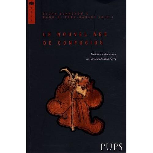 Le Nouvel Âge De Confucius - Modern Confucianism In China And South Korea