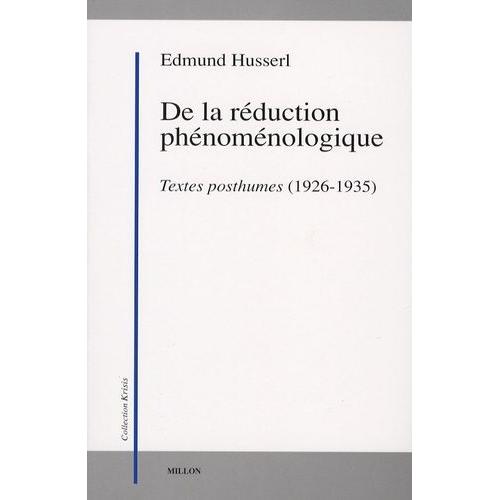 De La Réduction Phénoménologique - Textes Posthumes (1926-1935)