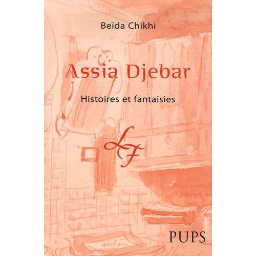 Assia Djebar - Histoires Et Fantaisies