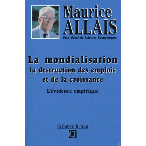 La Mondialisation, La Destruction Des Emplois Et De La Croissance - L'évidence Empirique