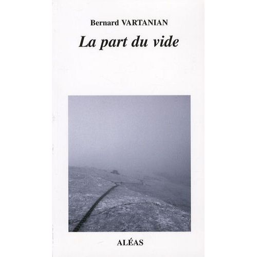 La Part Du Vide - Imprécis D'escalade Et D'alpinisme