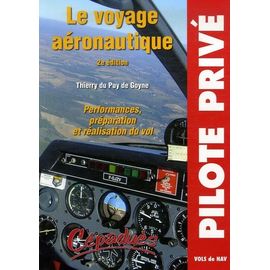 Le Voyage Aéronautique - Performances, Préparation Et Réalisation Du Vol