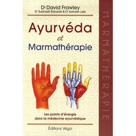 Ayurvéda Et Marmathérapie - Les Points D'énergie Dans La Médecine Ayurvédique
