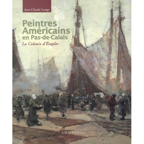 Peintres Américains En Pas-De-Calais - La Colonie D'etaples