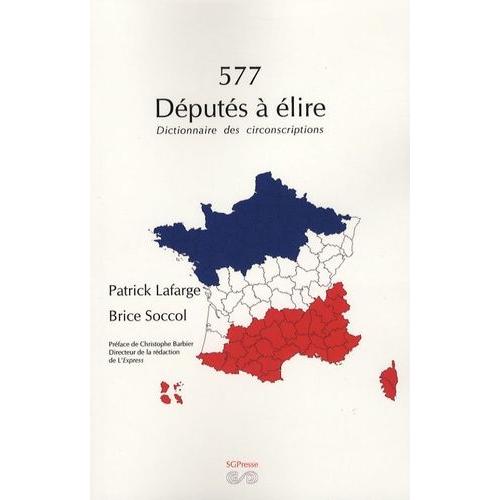 577 Députés À Élire - Dictionnaire Des Circonscriptions