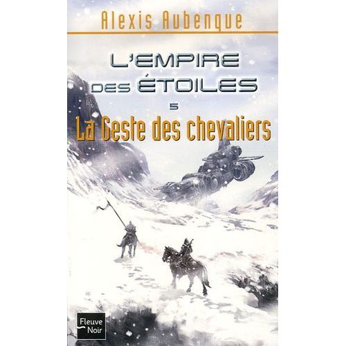 L'empire Des Etoiles Tome 5 - La Geste Des Chevaliers