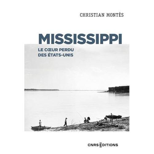 Mississippi - Le Coeur Perdu Des Etats Unis