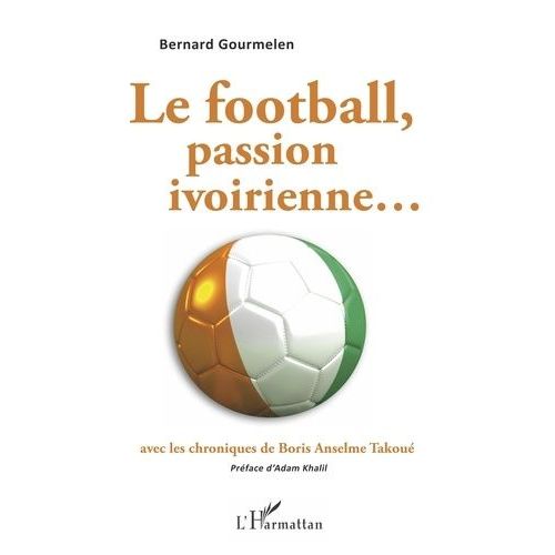 Le Football, Passion Ivoirienne
