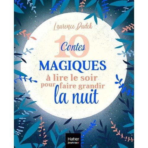 10 Contes Magiques À Lire Le Soir Pour Faire Grandir La Nuit
