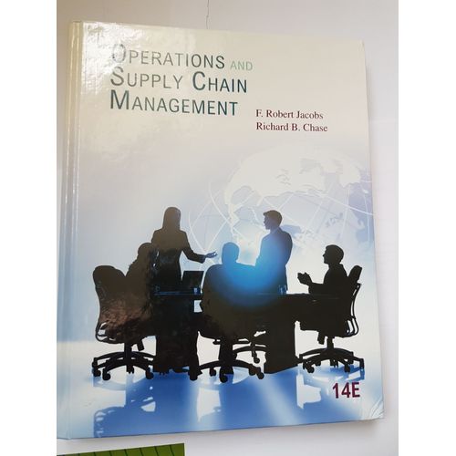 F. Robert Jacobs & Richard B. Chase " Operations And Supply Chain Management "