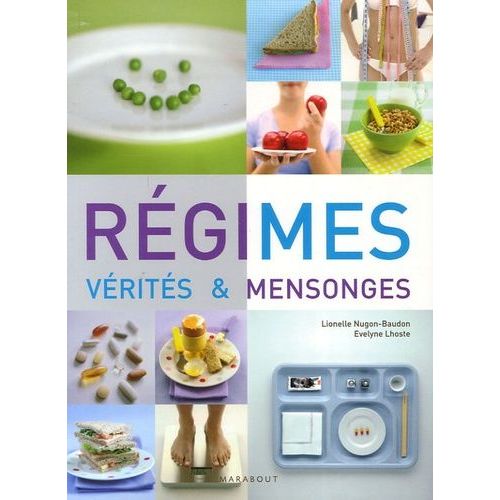 Régimes : Vérités Et Mensonges