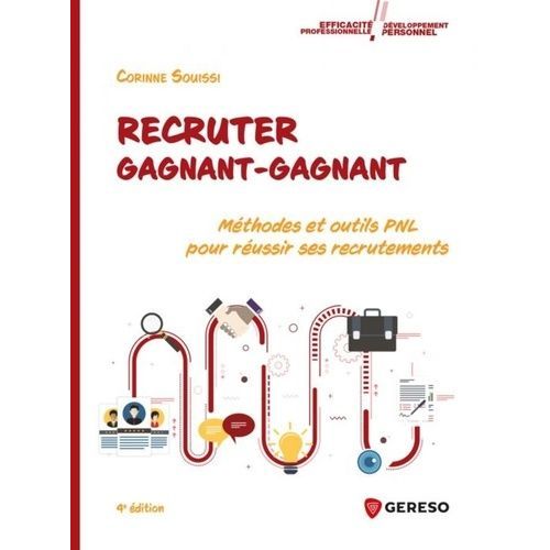 Recruter Gagnant-Gagnant - Méthodes Et Outils Pnl Pour Réussir Ses Recrutements