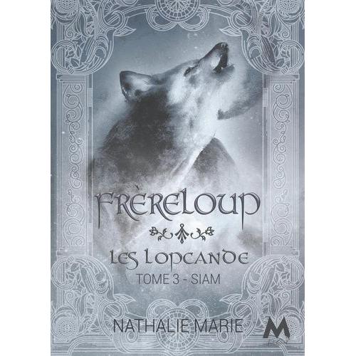 Les Lopcande : Siam - Tome 3, Frèreloup