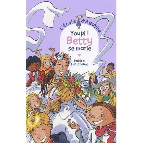 L'ecole D'agathe - Tome 26 - Youpi ! Betty Se Marie