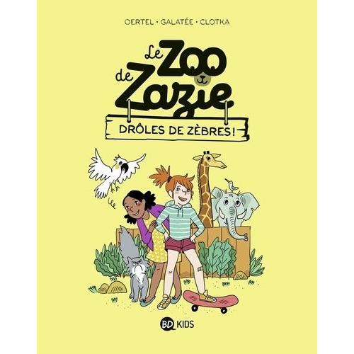 Le Zoo De Zazie Tome 1 - Drôles De Zèbres !