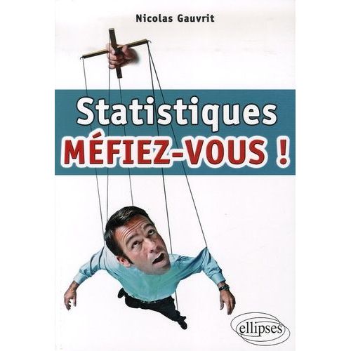 Statistiques, Méfiez-Vous !
