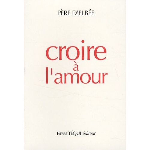 Croire À L'amour - Retraite De Vie Intérieure