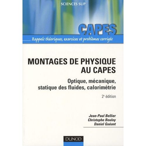 Montages De Physique Au Capes - Optique, Mécanique, Statique Des Fluides, Calorimétrie