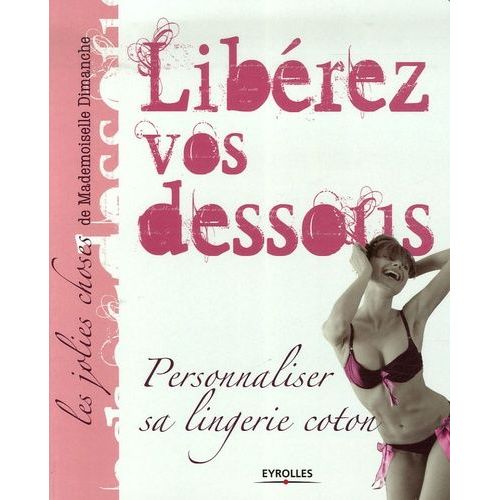 Libérez Vos Dessous - Personnaliser Sa Lingerie Coton