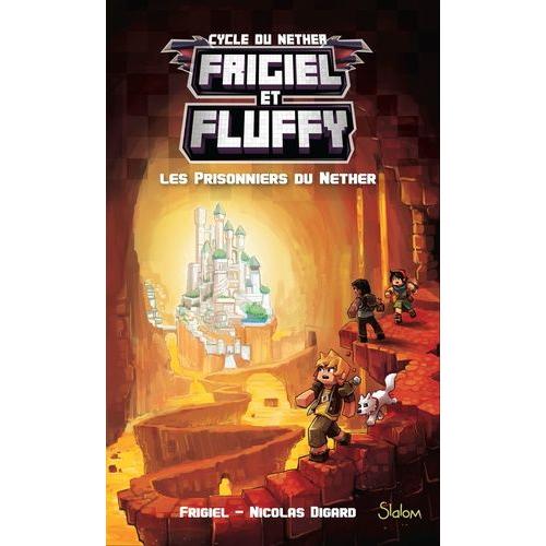 Frigiel Et Fluffy : Cycle De Nether Tome 2 - Les Prisonniers Du Nether