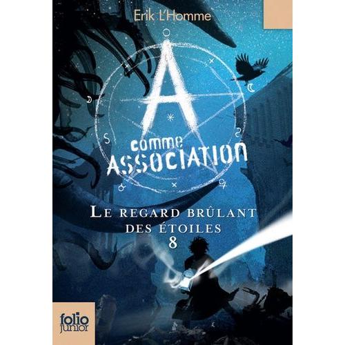 A Comme Association Tome 8 - Le Regard Brûlant Des Étoiles