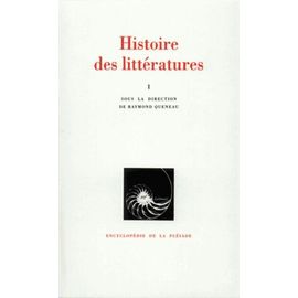 Histoire Des Litterature - Tome 1, Ancien Orient, Antiquité Classique, Orient Préislamique, Chrétienté Orientale, Islam, Inde, Haute Asie, Extrême-Orient, Les Îles, Continents Retrouvés