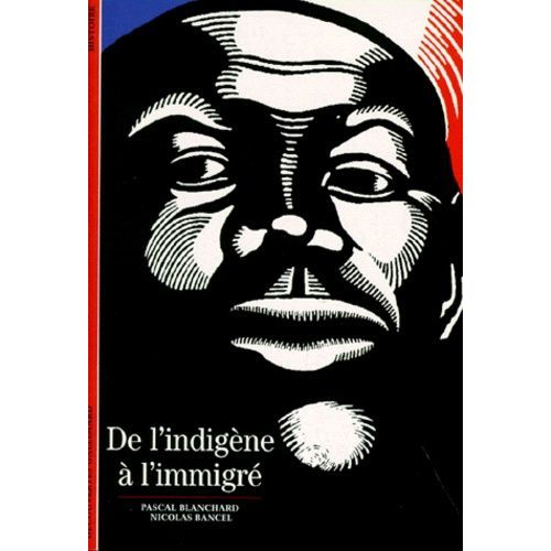 De L'indigène À L'immigré