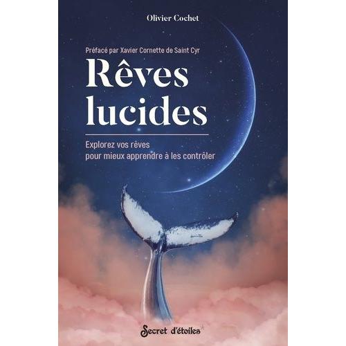 Rêves Lucides - Explorez Vos Rêves Pour Mieux Apprendre À Les Contrôler