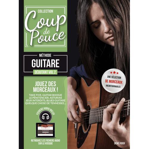 Denis Roux : Coup De Pouce Méthode De Guitare Débutant Vol 2