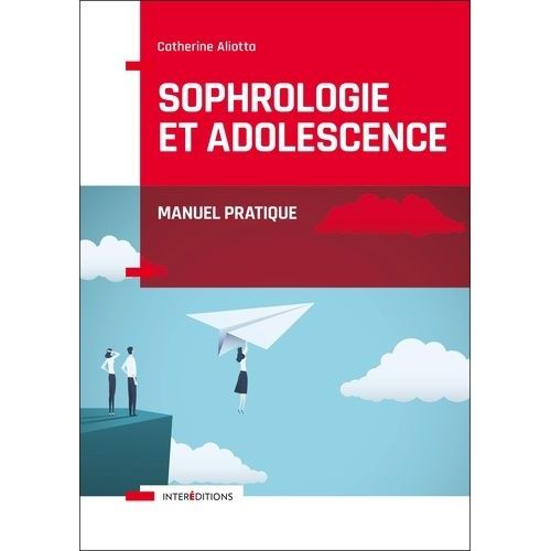 Sophrologie Et Adolescence - Manuel Pratique