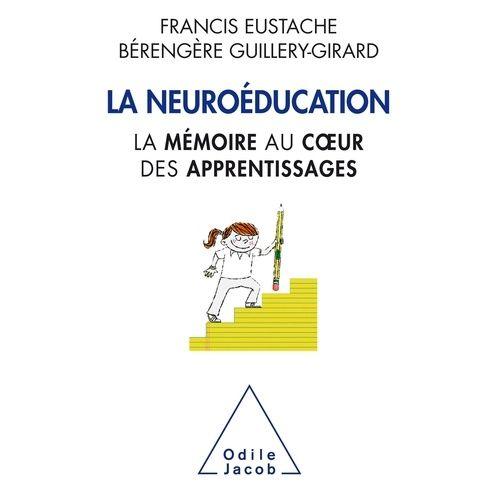 La Neuroéducation - La Mémoire Au Coeur Des Apprentissages