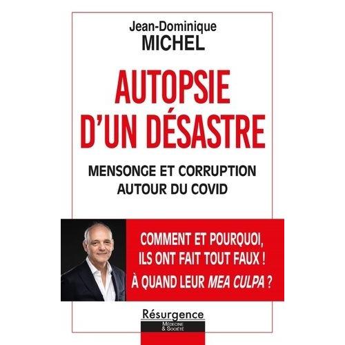 Autopsie D'un Désastre - Mensonge Et Corruption Autour Du Covid