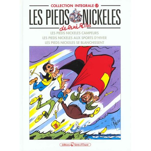 Les Pieds Nickelés Tome 17 : Les Pieds Nickelés Campeurs - Les Pieds Nickelés Aux Sport D'hiver - Les Pieds Nickelés Se Blanchissent