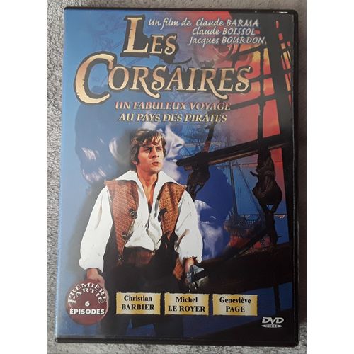 Les Corsaires, Un Fabuleux Voyage Au Pays Des Pirates - 1er Partie