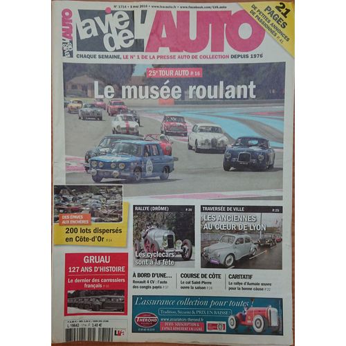 La Vie De L'auto N°1714- 5 Mai 2016- 25e Tour Auto, Le Musée Roulant- Epaves Aux Enchères En Côte D'or- Cyclecars À La Fête- Traversée De Ville, Lyon- Gruau, 127 Ans D'histoire- Course De Côte- 4cv