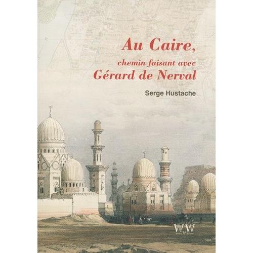 Au Caire Avec Gérard De Nerval