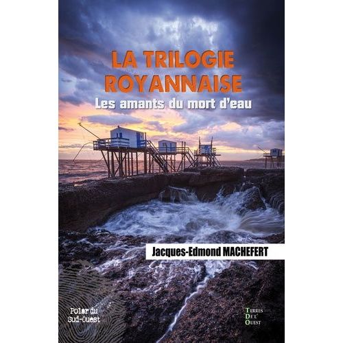 La Trilogie Royannaise Tome 1 - Les Amants Du Mort D'eau