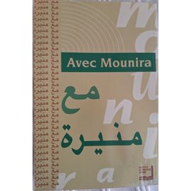 Avec Mounira. Méthode Pour Débutants En Arabe Littéral