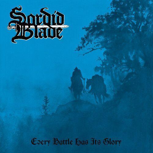 Sordid Blade - Every Battle Has Its Glory [Vinyl Lp]