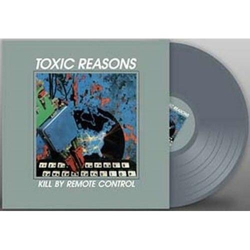 Toxic Reasons - Kill By Remote Control - Grey Vinyl [Vinyl Lp] Colored Vinyl, Gray, Uk - Import