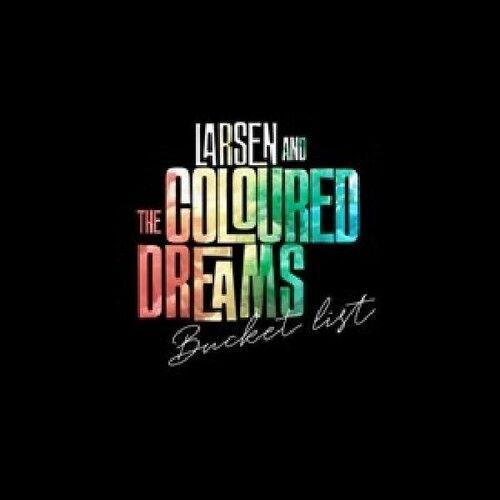 Larsen & The Coloured Dreams - Bucket List [Vinyl Lp]