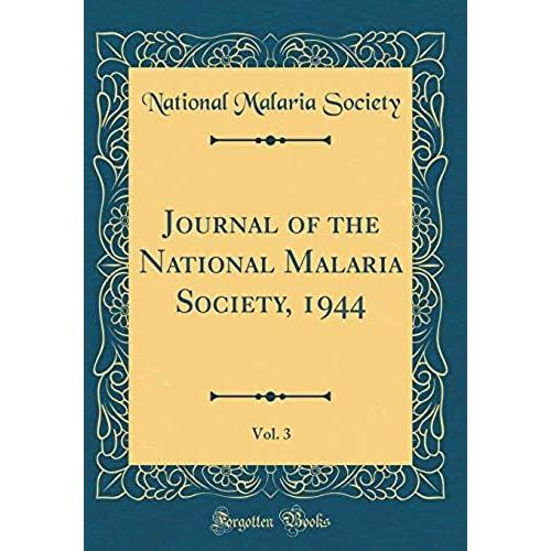 The Journal Of The National Malaria Society, 1944, Vol. 3 (Classic Reprint)