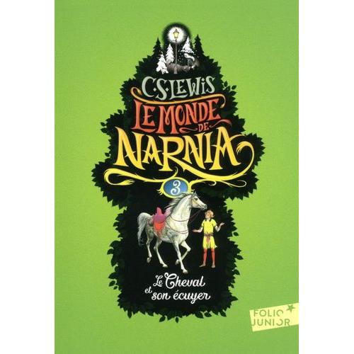 Le Monde De Narnia Tome 3 - Le Cheval Et Son Écuyer