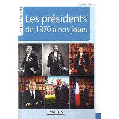 Les Présidents De 1870 À Nos Jours