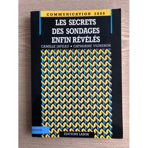 Les Secrets Des Sondages Enfin Révélés, Camille Javeau, Catherine Vigneron, Editions Labor, 1989 - 164 Pages